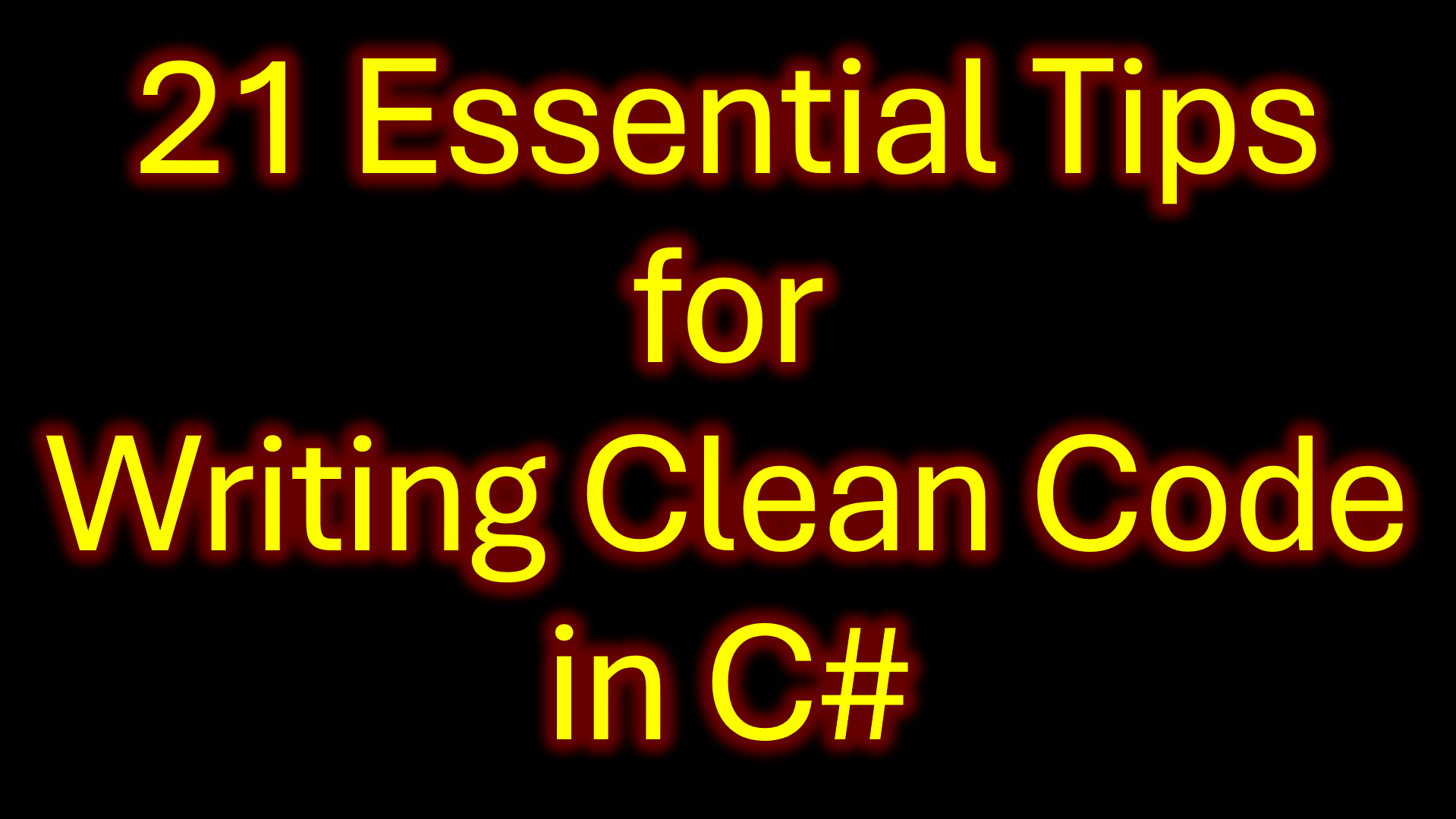 21 Essential Tips for Writing Clean Code in C# .NET