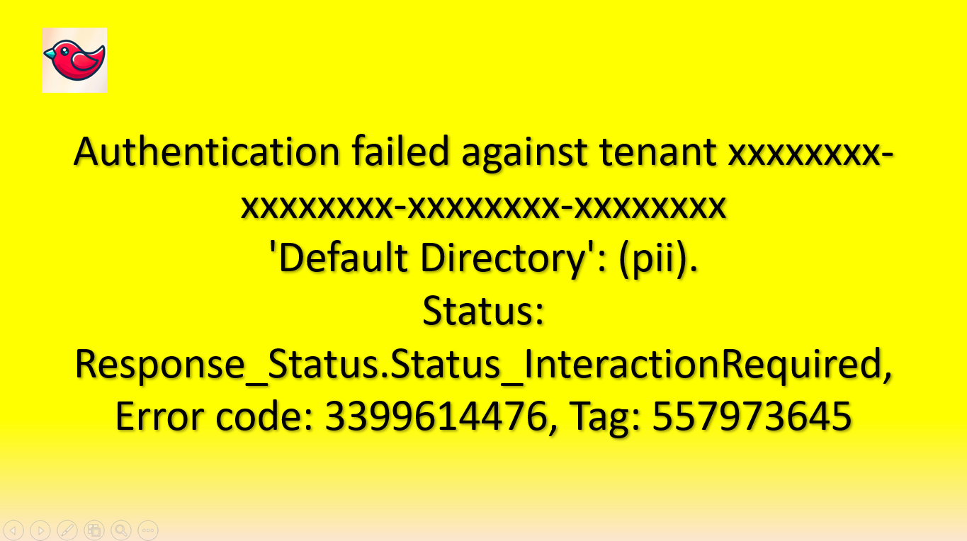 Authentication failed against tenant xxxxxxxx-xxxxxxxx-xxxxxxxx-xxxxxxxx 'Default Directory': (pii).